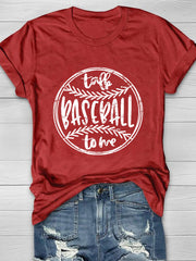 Talk Baseball To Me T-Shirt 2023-03-14 InsStreet
