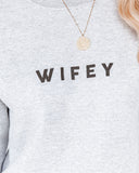 A Wifey For Lifey Cotton Blend Sweatshirt LULU-001